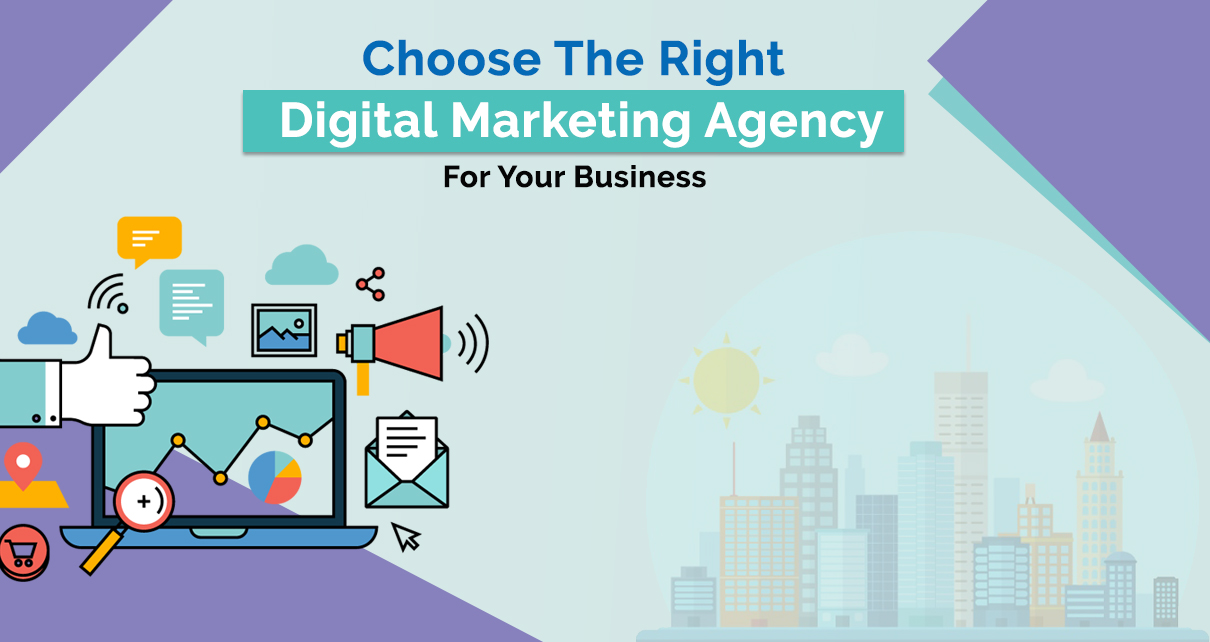 how to choose the right digital marketing agency for your