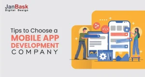 Tips to Choose a Mobile App Development Company