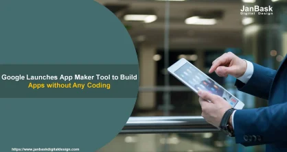 Google Launches App Maker Tool to Build Apps without Any Coding