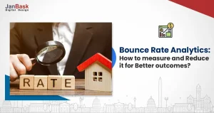 Bounce Rate Analytics: How to Reduce Bounce Rate For Better Outcomes?