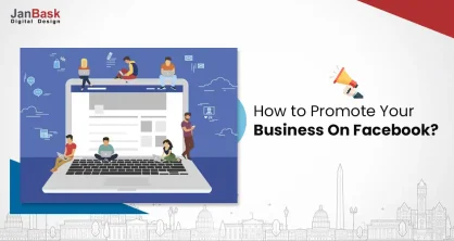 How to Promote Your Business on Facebook? Dos & Don’t For Effective Page