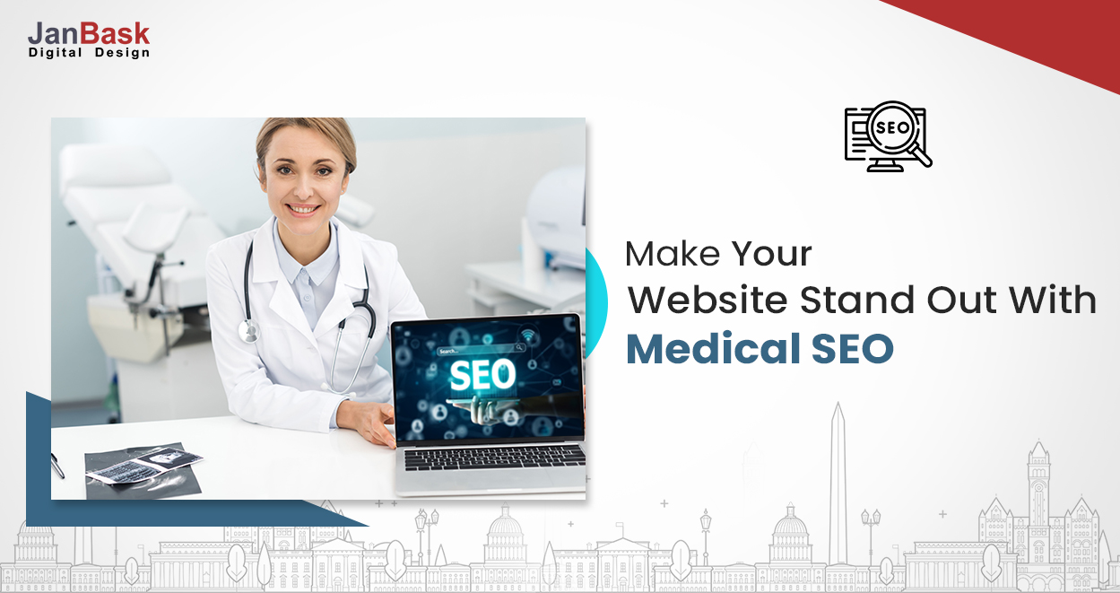 How To Make Your Website Stand Out With Medical Seo