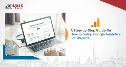 A Step-by-Step Guide On How to Setup Google Analytics For Website