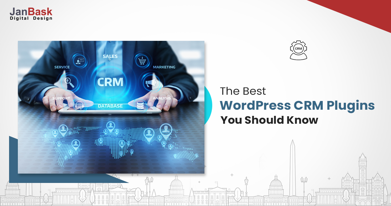 The Best WordPress CRM Plugins You Should Know For Your Business