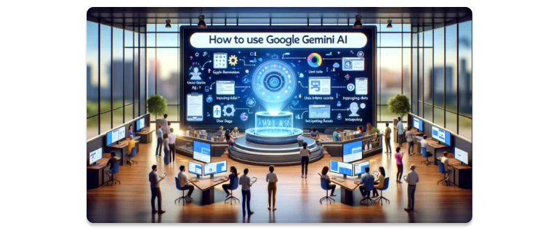 How Can We Use Google Gemini?

