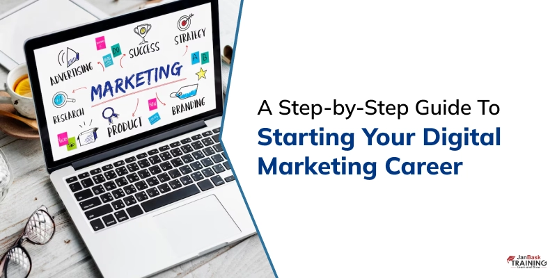  A step-by-step guide to starting your Digital Marketing Career
